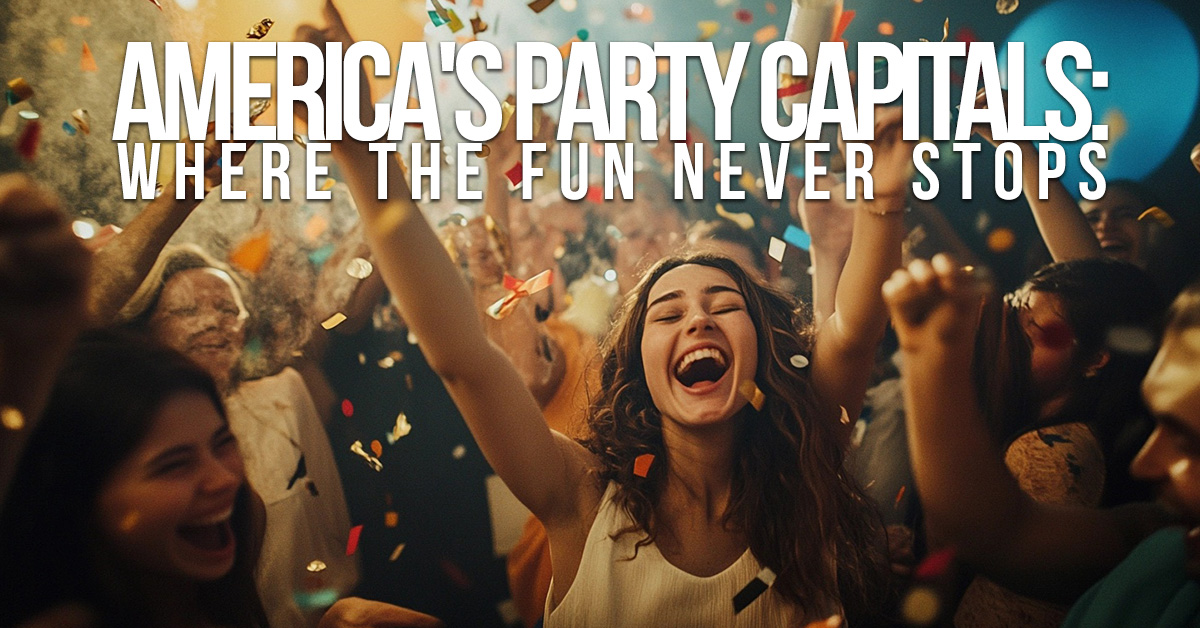 FUN-America's Party Capitals_ Where the Fun Never Stops